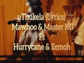 uThukela (Lyrics) - Mawhoo & Master KG ft Eemoh & Hurrycane