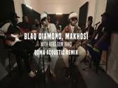 Blaq Diamond - Qoma Acoustic remix ft. Makhosi @AfroGumMusic | Afro Pop