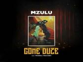 Mzulu - Come Duze ft Mondli Ngcobo