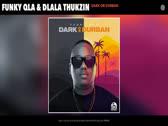 Funky Qla & Dlala Thukzin - Dark or Durban Audio)