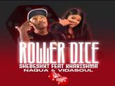 Shebeshxt - Roller Dice (feat. Kharishma, Naqua SA & Vida-Soul)
