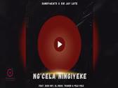 Sandy6eats & Sir Jay Lute - Ng'cela Ningiyeke [feat. Zuzu Key, EL Diego, Trigger & Pele Pele]