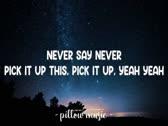 Never Say Never - Justin Bieber (Lyrics) ?